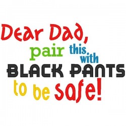 Dear Dad, Black Pants