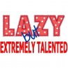 Lazy But Extremely Talented