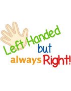Left Handed Always Right