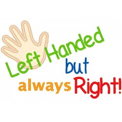 Left Handed Always Right