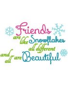 Friends are like Snowflakes 