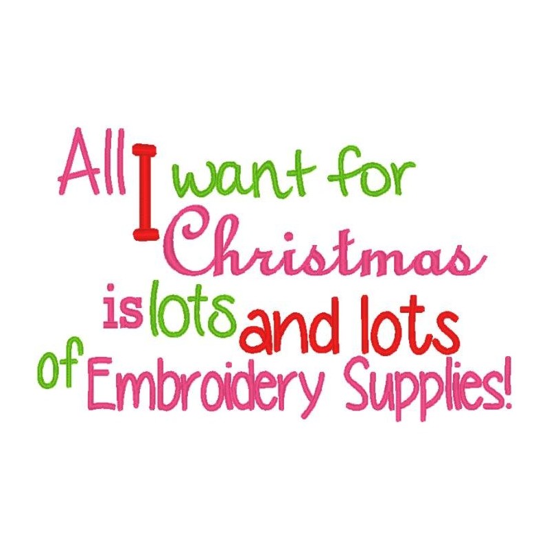 All I Want . .. Embroidery Supplies