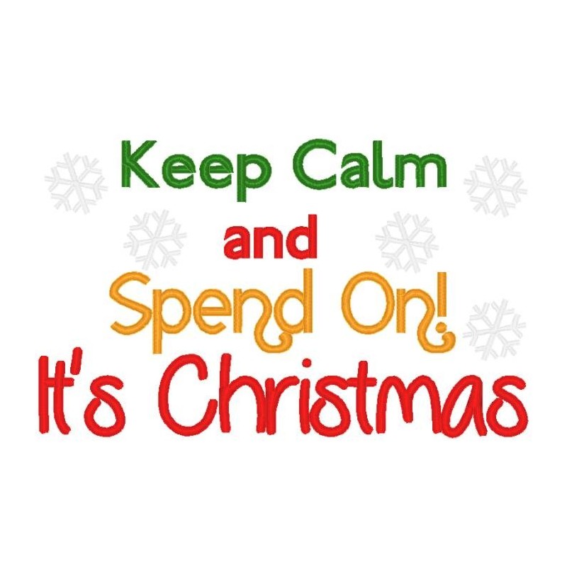 Keep Calm and Spend On!  It's Christmas