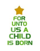 For Unto Us A Child is Born