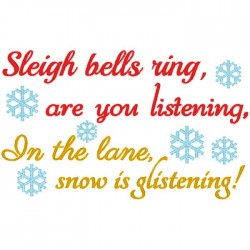 Sleigh bells ring. . .are...
