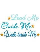 Lead Me, Guide Me, Walk Beside Me