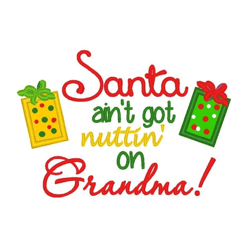 Santa's Ain't Got Nuttin' On Grandma