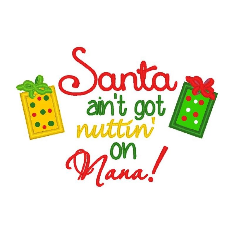 Santa Ain't Got Nuttin' On  Nana