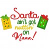 Santa Ain't Got Nuttin' On  Nana