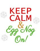 Keep Calm and Eggnog On