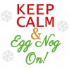 Keep Calm and Eggnog On