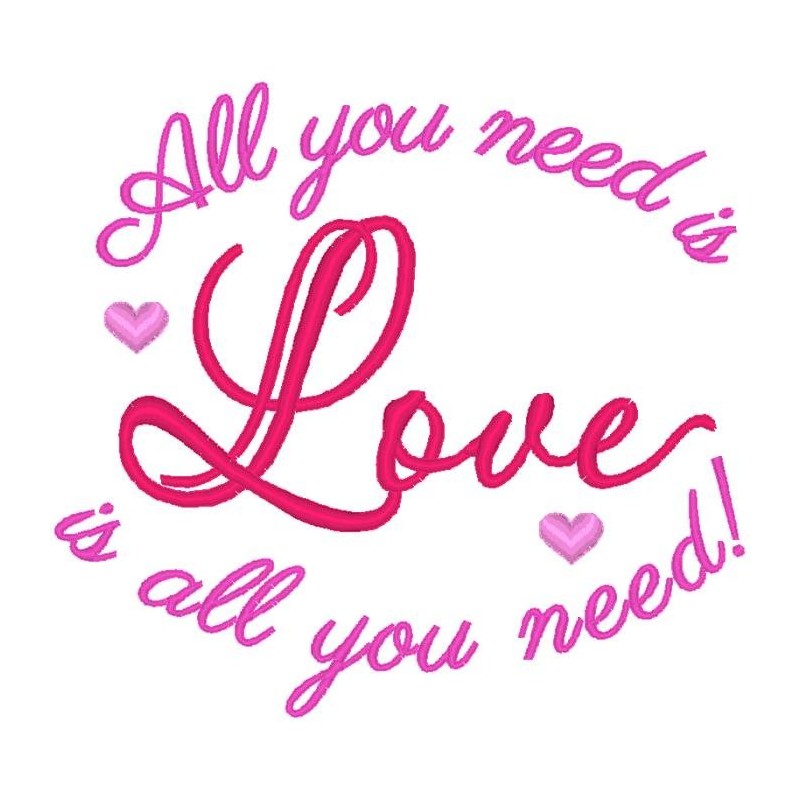 All You Need Is Love. . .Love is All You Need