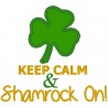 Keep Calm and Shamrock On!