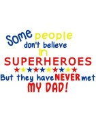 Some people believe in Superheroes - Never Met Dad