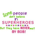 Some people believe in Superheroes - Never Met Mom