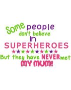 Some people believe in Superheroes - Never Met Mum