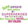 Some people believe in Superheroes - Never Met Mum