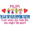 Mum- The Glue That Holds Everything Together.