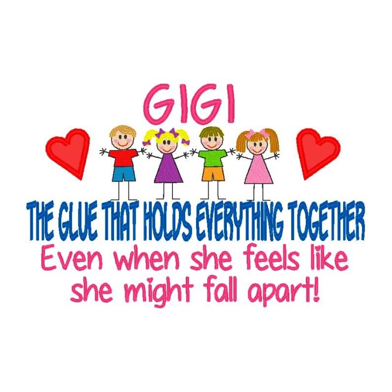 Gigi -  The Glue That Holds Everything Together.