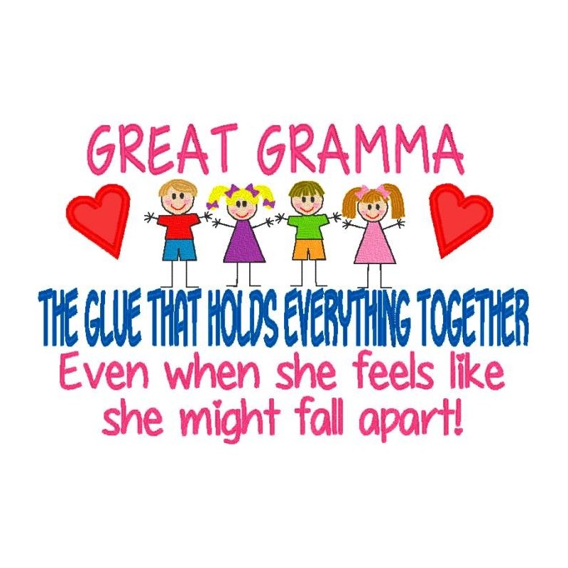 Great Gramma  -  The Glue That Holds Everything Together.