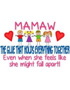 Mamaw  -  The Glue That Holds Everything Together.