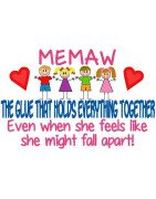 Memaw -  The Glue That Holds Everything Together.