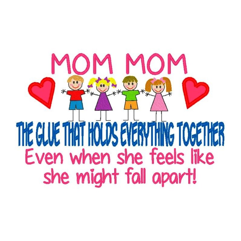 Mom Mom - The Glue That Holds Everything Together.