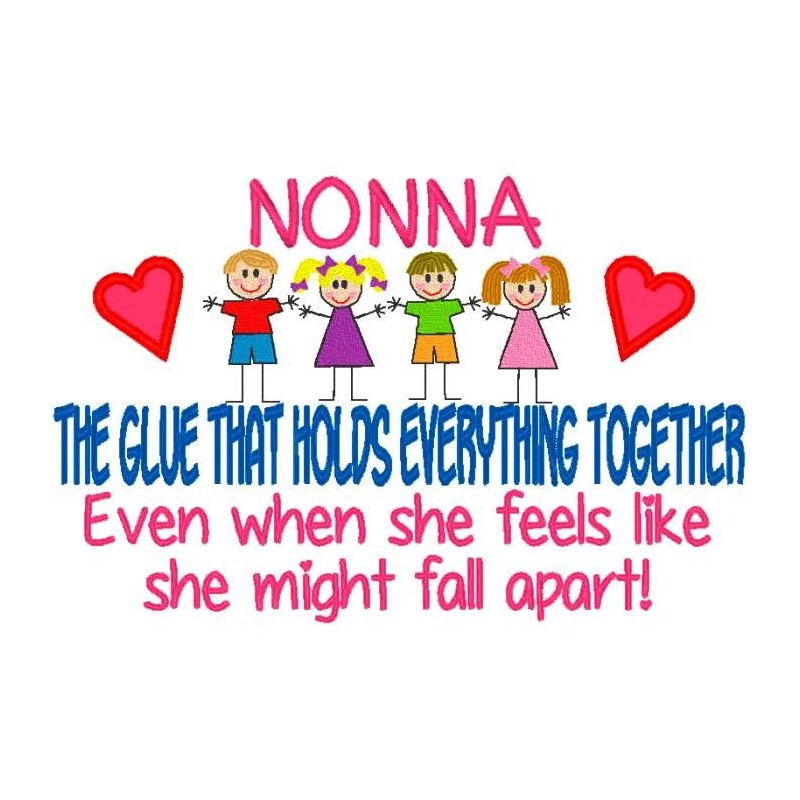 Nonna  - The Glue That Holds Everything Together.