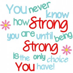 You Never Know How Strong...