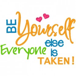 Be Yourself - Everyone Else...