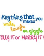 Anything That  Makes You Smile Laugh or Giggle Buy it or Marry it