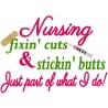 Nursing Fixin Cuts Stickin Butts