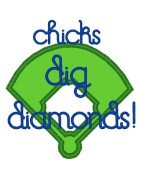 Chicks Dig Diamonds