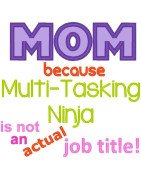 Mom Multi Tasking Ninja