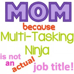 Mom Multi Tasking Ninja