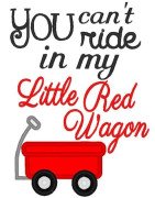 You cant ride in my Red Wagon