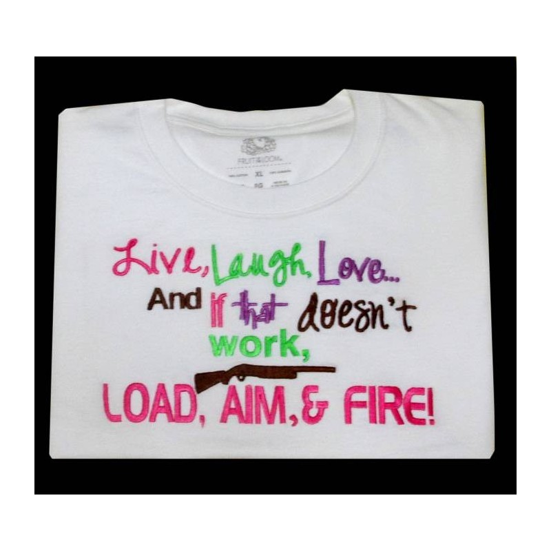 Live Laugh Love, Load Aim Fire