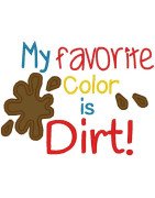 Dirt is My Favorite Color