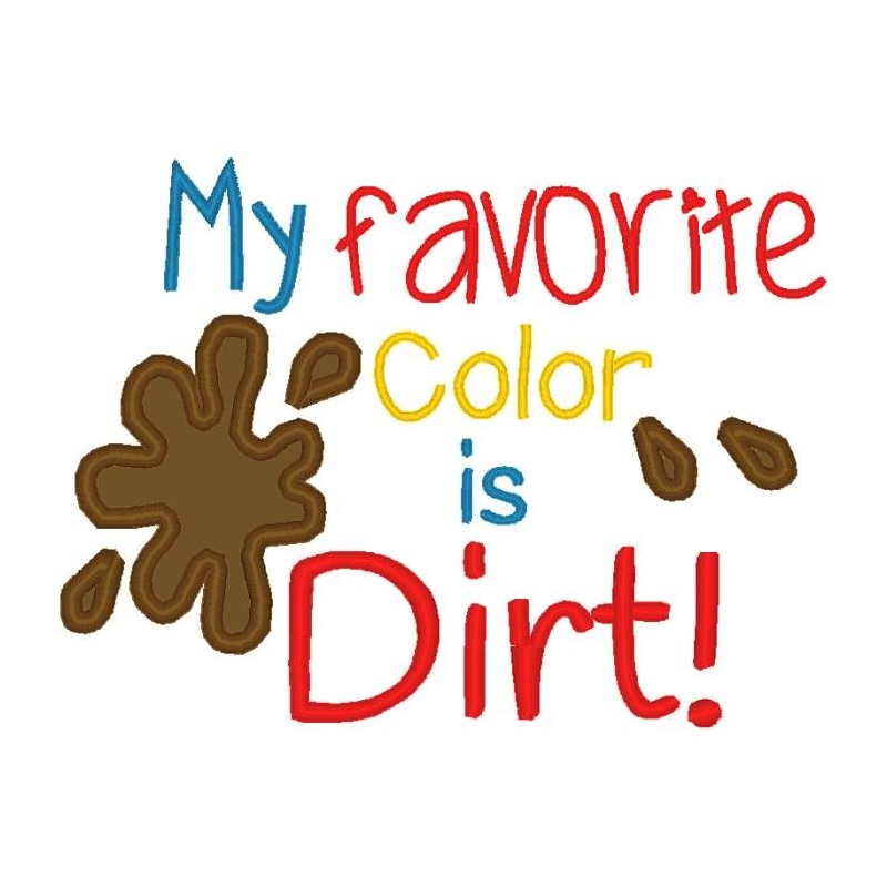 Dirt is My Favorite Color
