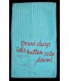 Butter Side Down  Kitchen Towel Saying