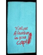Feather Cap Kitchen Towel Saying