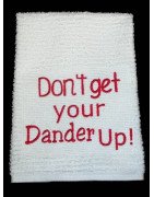 Dander Up Towel Saying