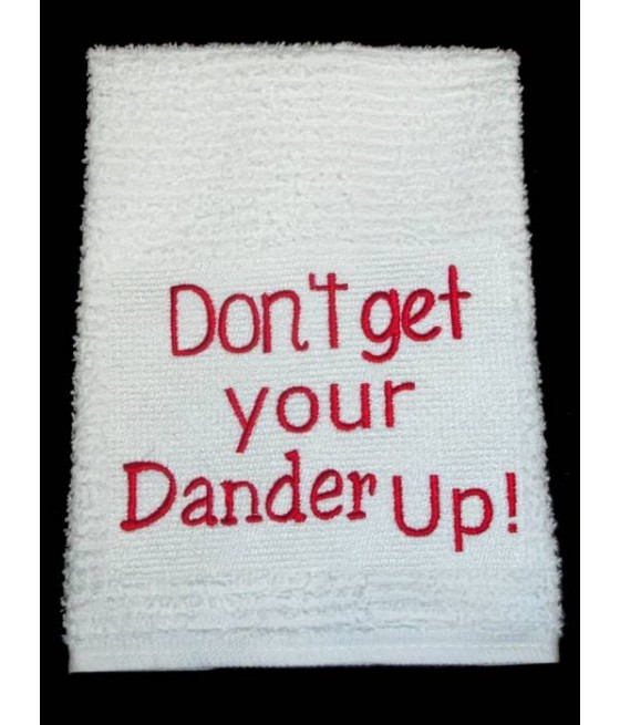 Dander Up Towel Saying