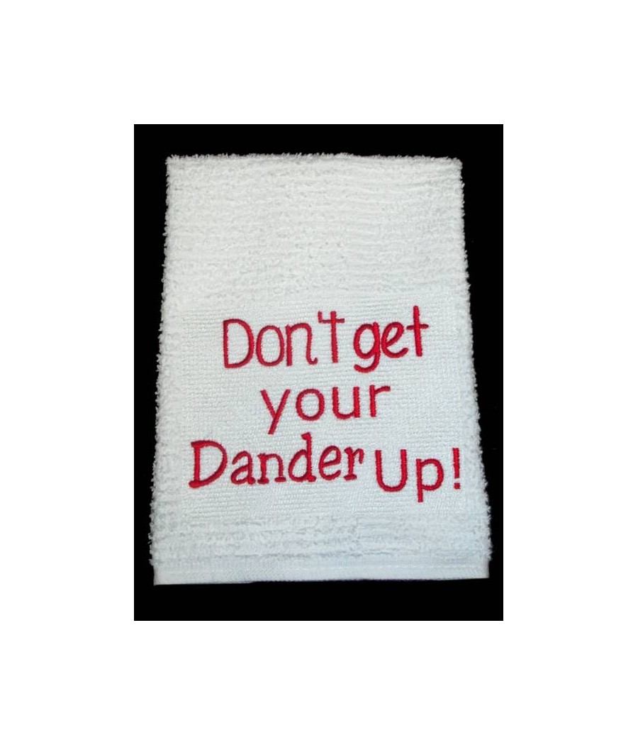 Dander Up Towel Saying