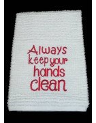 Always Keep Your Hands Clean Towel Saying
