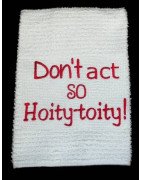Hoity toity Towel Saying