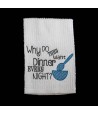 Dinner Every Night Towel Saying