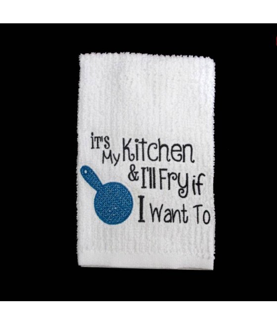 Fry If I Want To Kitchen Towel Saying