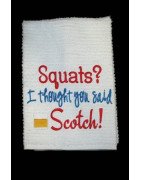 Squats Scotch Towel Saying
