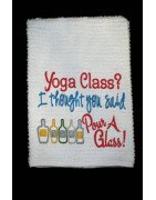 Yoga Class Pour A Glass Towel Saying